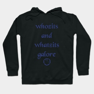 Whozits and Whatzits Galore Hoodie